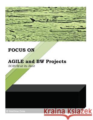 Agile and BW Projects: SCRUM at its Best Zinke, Matthias 9781542513944 Createspace Independent Publishing Platform - książka