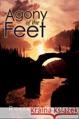 Agony of the Feet Robert E. Hansen 9780595292400 iUniverse - książka