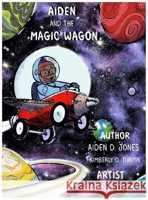 Aiden and the Magic Wagon Aiden D. Jones Kimberly D. Turpin Robin L. Davis 9781087801186 Aiden's Wagon Inc - książka