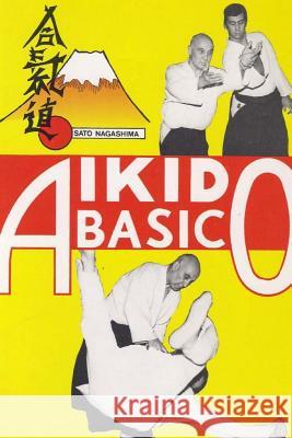 Aikido Basico: metodos de lucha de Bruce Lee Nagashima, Sato 9781365909719 Lulu.com - książka