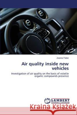 Air Quality Inside New Vehicles Faber Joanna 9783659582165 LAP Lambert Academic Publishing - książka