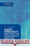 Albert Venn Dicey: Writings on Democracy and the Referendum Albert Venn Dicey 9781108958172 Cambridge University Press
