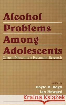 Alcohol Problems Among Adolescents: Current Directions in Prevention Research Boyd, Gayle M. 9780805819151 Lawrence Erlbaum Associates - książka