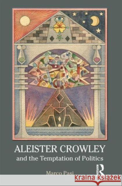 Aleister Crowley and the Temptation of Politics Marco Pasi 9781844656950 Acumen Publishing - książka