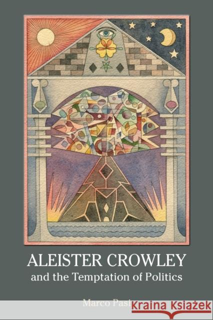 Aleister Crowley and the Temptation of Politics Marco Pasi 9781844656967 Acumen Publishing Ltd - książka