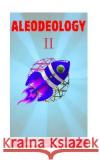Aleodeology II Mark S. Cater 9781544660622 Createspace Independent Publishing Platform