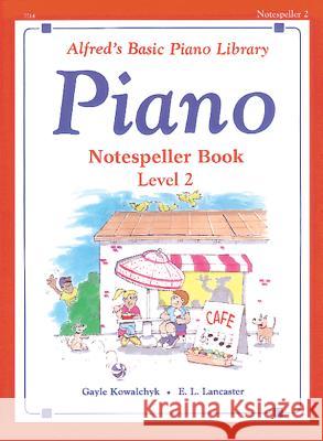 Alfred's Basic Piano Course Notespeller Gayle Kowalchyk E. Lancaster 9780739015209 Alfred Publishing Company - książka