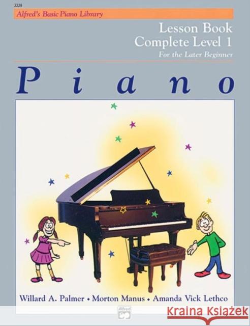 Alfred's Basic Piano Library Lesson 1 Complete: For the Late Beginner Lethco, Amanda Vick 9780882848174 Alfred Publishing Company - książka