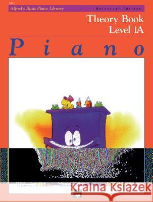 Alfred's Basic Piano Library Theory Book 1A: Universal Edition Willard A Palmer, Morton Manus, Amanda Vick Lethco 9780739012611 Alfred Publishing Co Inc.,U.S. - książka