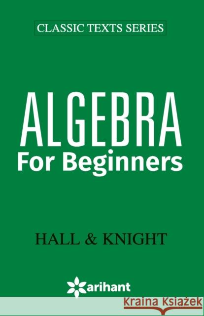 Algebra for Beginners Hall 9789350943205 Arihant Publication India Limited - książka