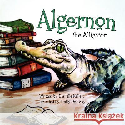 Algernon the Alligator Danielle Kellett 9781466211544 Createspace - książka