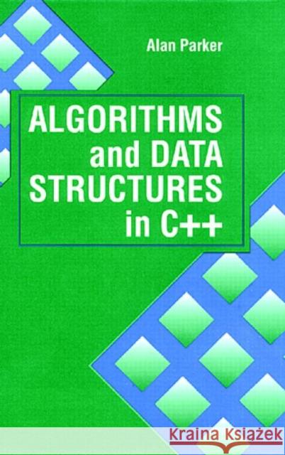 Algorithms and Data Structures in C++ Alan J. Parker Parker Parker Barbara Steve Steve Keevil Bruce Parker 9780849371714 CRC - książka