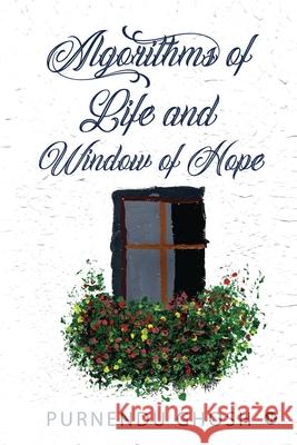 Algorithms of Life and Window of Hope Purnendu Ghosh 9781649199010 Notion Press - książka