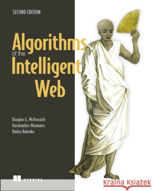 Algorithms of the Intelligent Web, Second Edition Dmitry Babenko 9781617292583 Manning Publications - książka