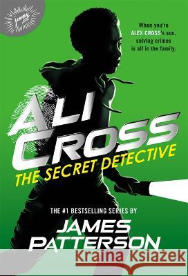 Ali Cross: The Secret Detective James Patterson 9780316409810 Jimmy Patterson - książka