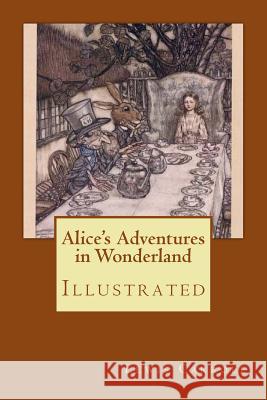 Alice's Adventures in Wonderland: Illustrated Lewis Carroll Arthur Rackham 9781979369510 Createspace Independent Publishing Platform - książka