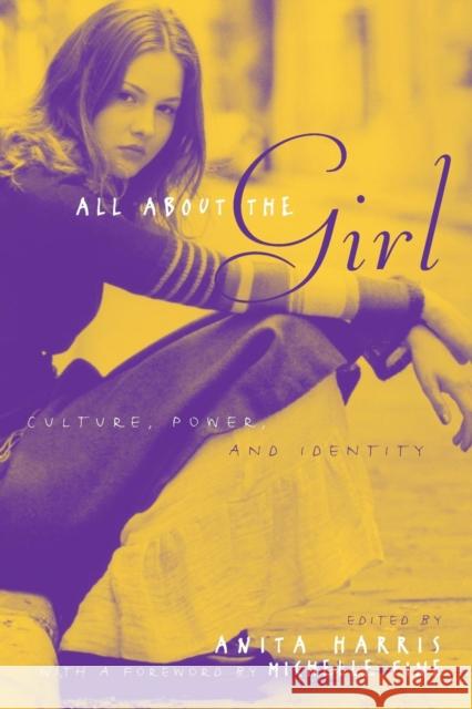 All about the Girl: Culture, Power, and Identity Harris, Anita 9780415947008 Routledge - książka