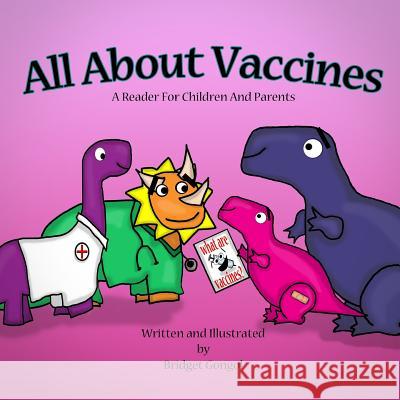 All About Vaccines Gongol, Bridget 9780615970806 All about Vaccines - książka