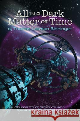 All in a Dark Matter of Time Thomas Lawson Binninger 9781541001367 Createspace Independent Publishing Platform - książka