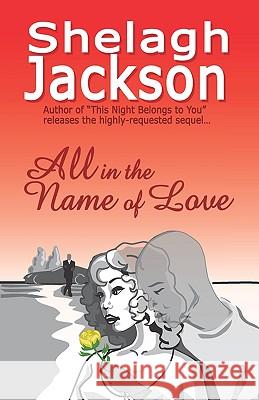 All In The Name of Love Shelagh Jackson 9781601457745  - książka