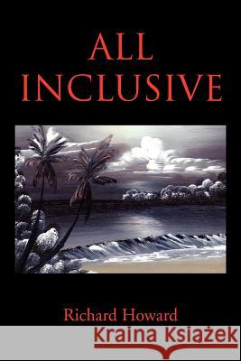 All Inclusive Richard Howard 9781477120040 Xlibris Corporation - książka