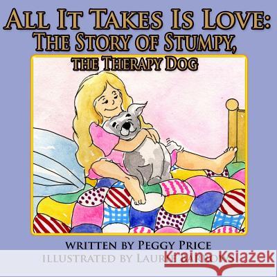 All it takes is love: The Story of Stumpy, the Therapy Dog Barrows, Laurie 9781508633105 Createspace - książka