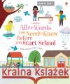 All the Words You Need to Know Before You Start School Felicity Brooks 9781474951272 Usborne Publishing Ltd