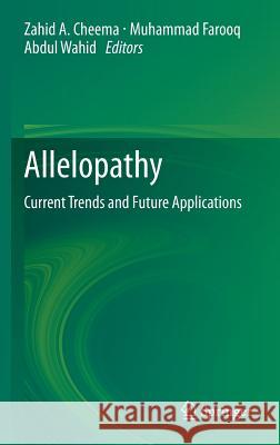 Allelopathy: Current Trends and Future Applications Cheema, Zahid A. 9783642305948 Springer - książka