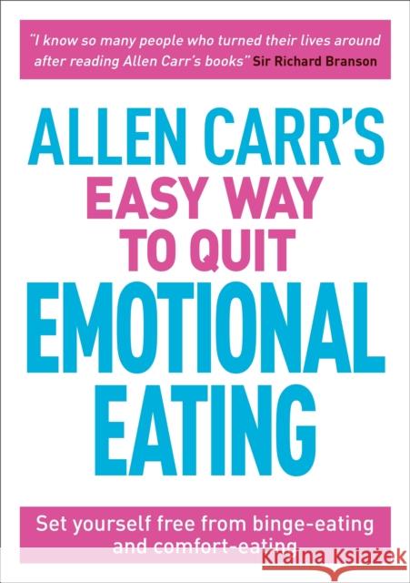 Allen Carr's Easy Way to Quit Emotional Eating: Set yourself free from binge-eating and comfort-eating John Dicey 9781788280297 Arcturus Publishing Ltd - książka