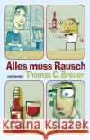 Alles muss Rausch Breuer, Thomas C. 9783963081620 Lindemanns Bretten