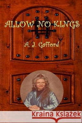 Allow No Kings A. J. Gafford C. D. Pollock 9781506143781 Createspace - książka