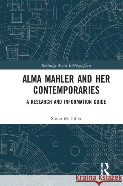 Alma Mahler and Her Contemporaries: A Research and Information Guide Susan Filler 9781032236650 Routledge - książka