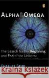 Alpha and Omega: The Search for the Beginning and End of the Universe Charles Seife 9780142004463 Penguin Books