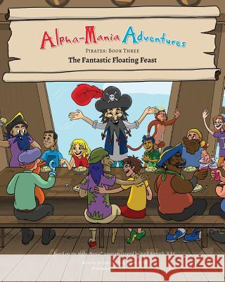Alpha-Mania Adventures: The Fantastic Floating Feast: An Alliteration Book Danielle Va Jalisa Henry Ruth Rumack 9780994763761 Ruth Rumack's Learning Space - książka