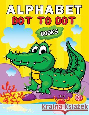 Alphabet Dot to Dot Books: Easy and Fun Activity Workbook for Kids and Toddlers Rocket Publishing 9781798697030 Independently Published - książka