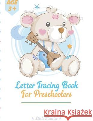 Alphabet Trace the Letters: Books for Kids Ages 3-5 & Kindergarten and Preschoolers - Letter Tracing Workbook Perfect Lette 9781670898166 Independently Published - książka