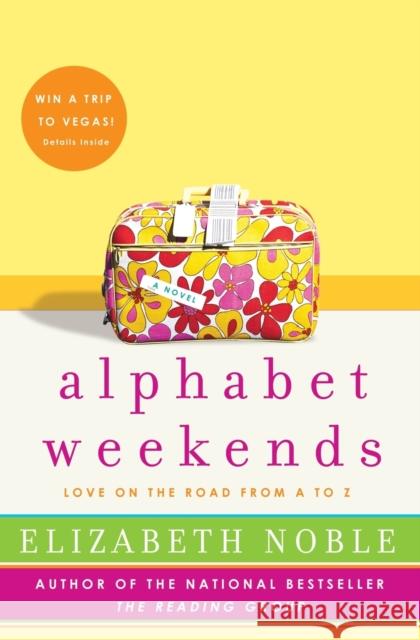 Alphabet Weekends: Love on the Road from A to Z Elizabeth Noble 9780061122187 HarperCollins Publishers - książka