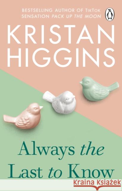 Always the Last to Know Kristan Higgins 9781804993040 Transworld Publishers Ltd - książka