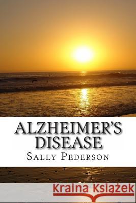 Alzheimers Disease Sally Pederson 9781478209881 Createspace - książka
