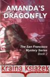 Amanda's Dragonfly, The San Francisco Mystery Series, Book 2 Alexi Venice 9781456628536 Ebookit.com