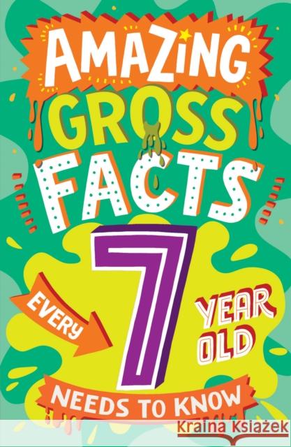 Amazing Gross Facts Every 7 Year Old Needs to Know Caroline Rowlands 9780008649616 HarperCollins Publishers - książka