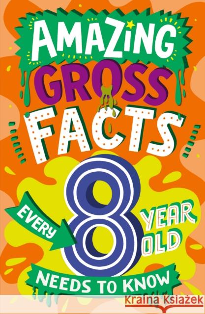 Amazing Gross Facts Every 8 Year Old Needs to Know Caroline Rowlands 9780008649678 HarperCollins Publishers - książka