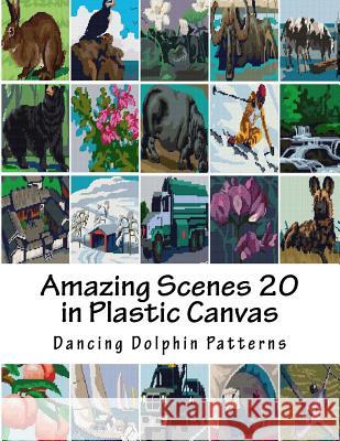 Amazing Scenes 20: In Plastic Canvas Dancing Dolphin Patterns 9781987613650 Createspace Independent Publishing Platform - książka