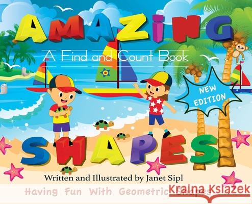 Amazing Shapes, Having Fun With Geometric Shapes: A Find and Count Book Janet Sipl 9780578848235 Sipl Productions LLC - książka