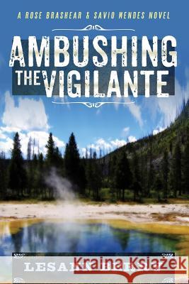 Ambushing the Vigilante: A Rose Brashear & Savio Mendes Novel Lesann Berry 9781939316165 Isinglass Press - książka