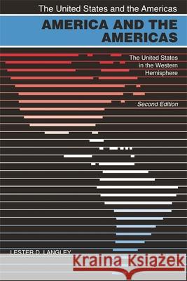 America and the Americas: The United States in the Western Hemisphere, 2nd Ed. Langley, Lester D. 9780820328898 University of Georgia Press - książka