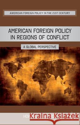 American Foreign Policy in Regions of Conflict: A Global Perspective Wiarda, H. 9781137266880 PALGRAVE MACMILLAN - książka