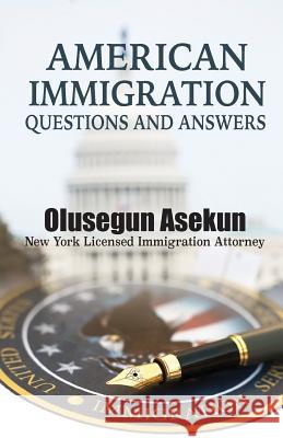 American immigration Questions and Answers Asekun, Olusegun 9781946530127 Paradigm Concept LLC - książka