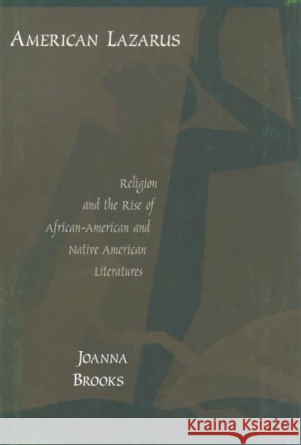 American Lazarus: Religion and the Rise of African-American and Native American Literatures Brooks, Joanna 9780195160789 Oxford University Press - książka