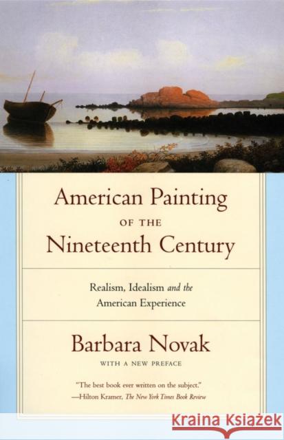 American Painting of the Nineteenth Century: Realism, Idealism, and the American Experience Novak, Barbara 9780195309423 Oxford University Press, USA - książka